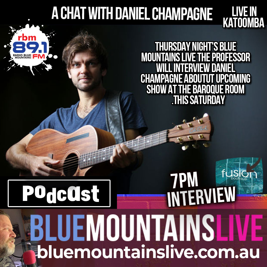Blue Mountains Live | Talking to Daniel Champagne.