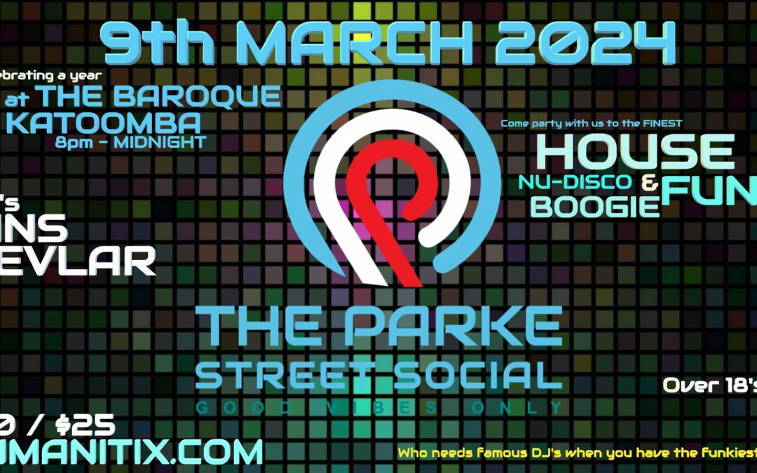 The Parke Street Social’s 1st Birthday House Party!